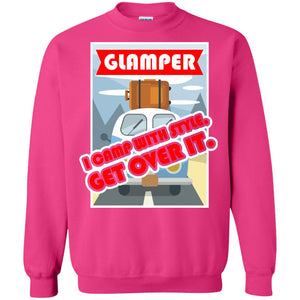 Glamper I Camp With Style Get Over It Best Gift Shirt For Glamper