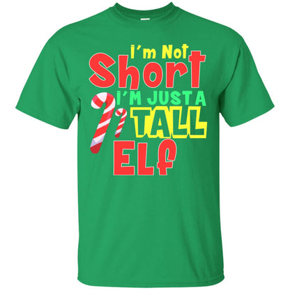 I'm Not Short I'm Just Tall Elf Christmas Gift Shirt Irish Green