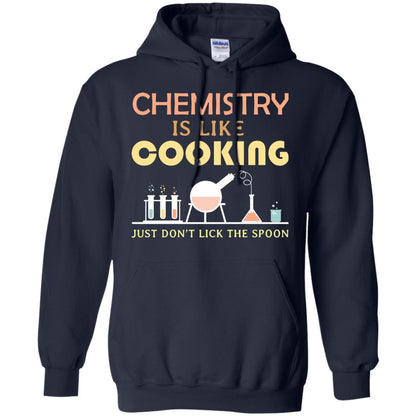 Chemistry Is Like Cooking Just Don't Lick The Spoon Shirt Navy