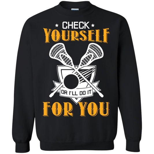 Check Yourself Or I’ll Do It For You Lacrosse Lover T-shirt Black