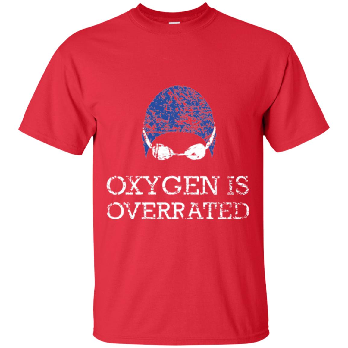 Swimming Lover T-shirt Oxygen Is Overrated Red