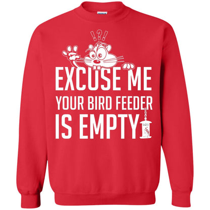 Excuse Me Your Bird Feeder Is Empty Shirt Red