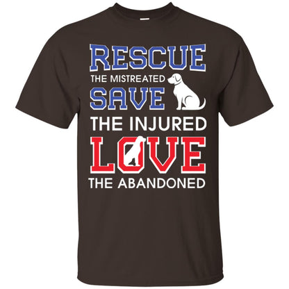 Dog Lover T-shirt Rescue The Mistreated Save The Injured Love The Abandoned Dark Chocolate