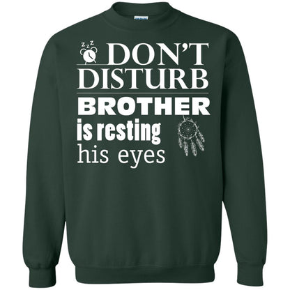 Don't Disturb Brother Is Resting His Eyes Funny Brother Shirt Forest Green