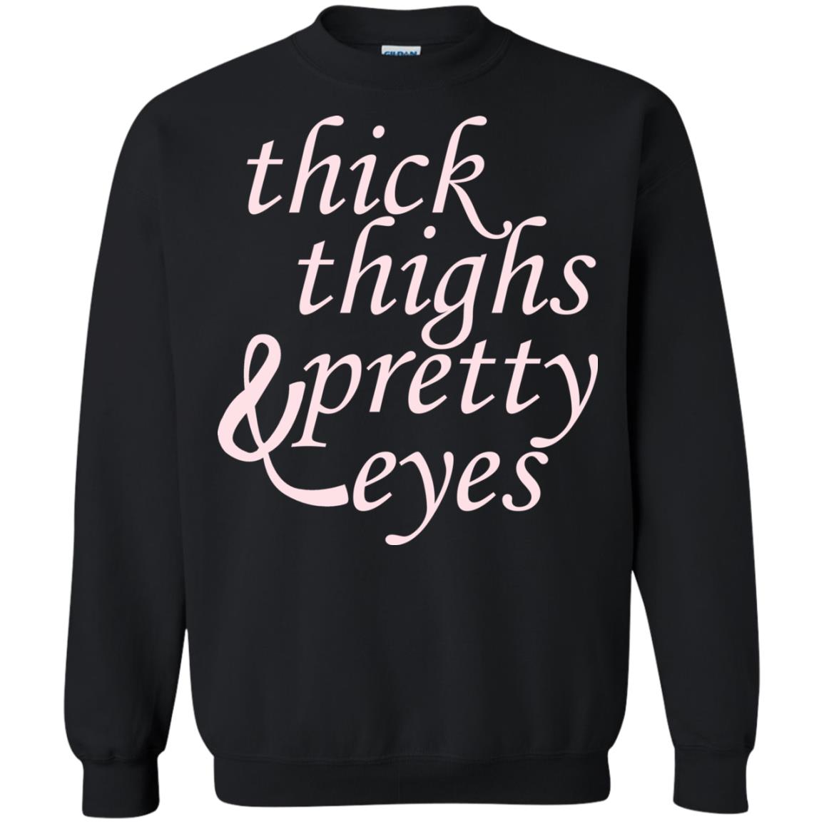 Thick Thighs And Pretty Eyes Shirts Black