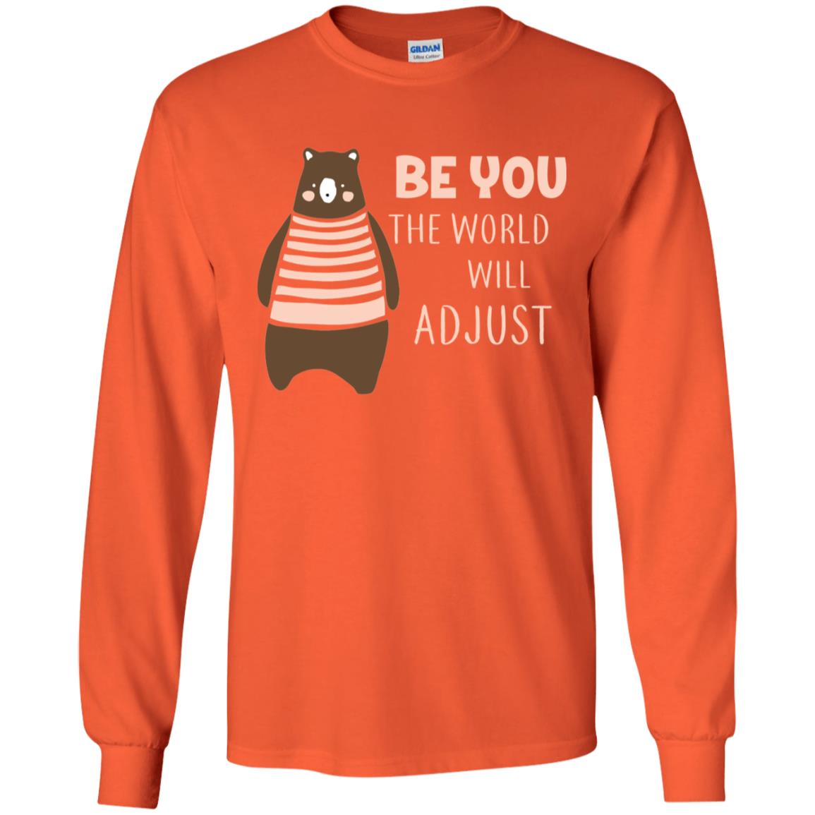Be You The World Will Adjust Shirt Orange