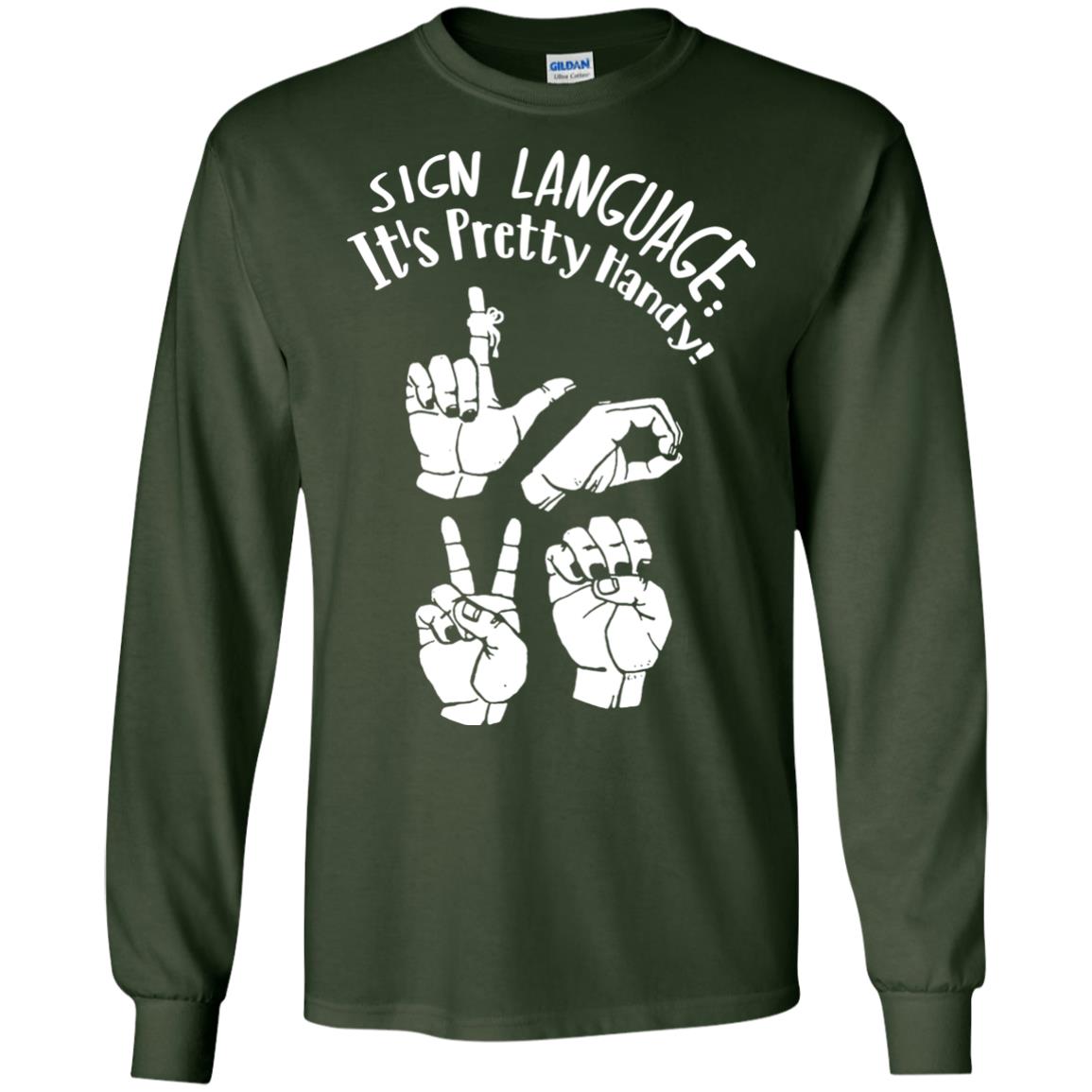 Love T-shirt Sign Language It's Pretty Handy Forest Green