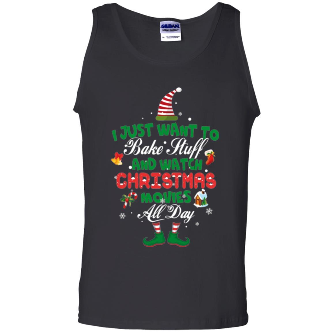 Christmas T-shirt I Just Want To Bake Stuff And Watch Christmas Movies