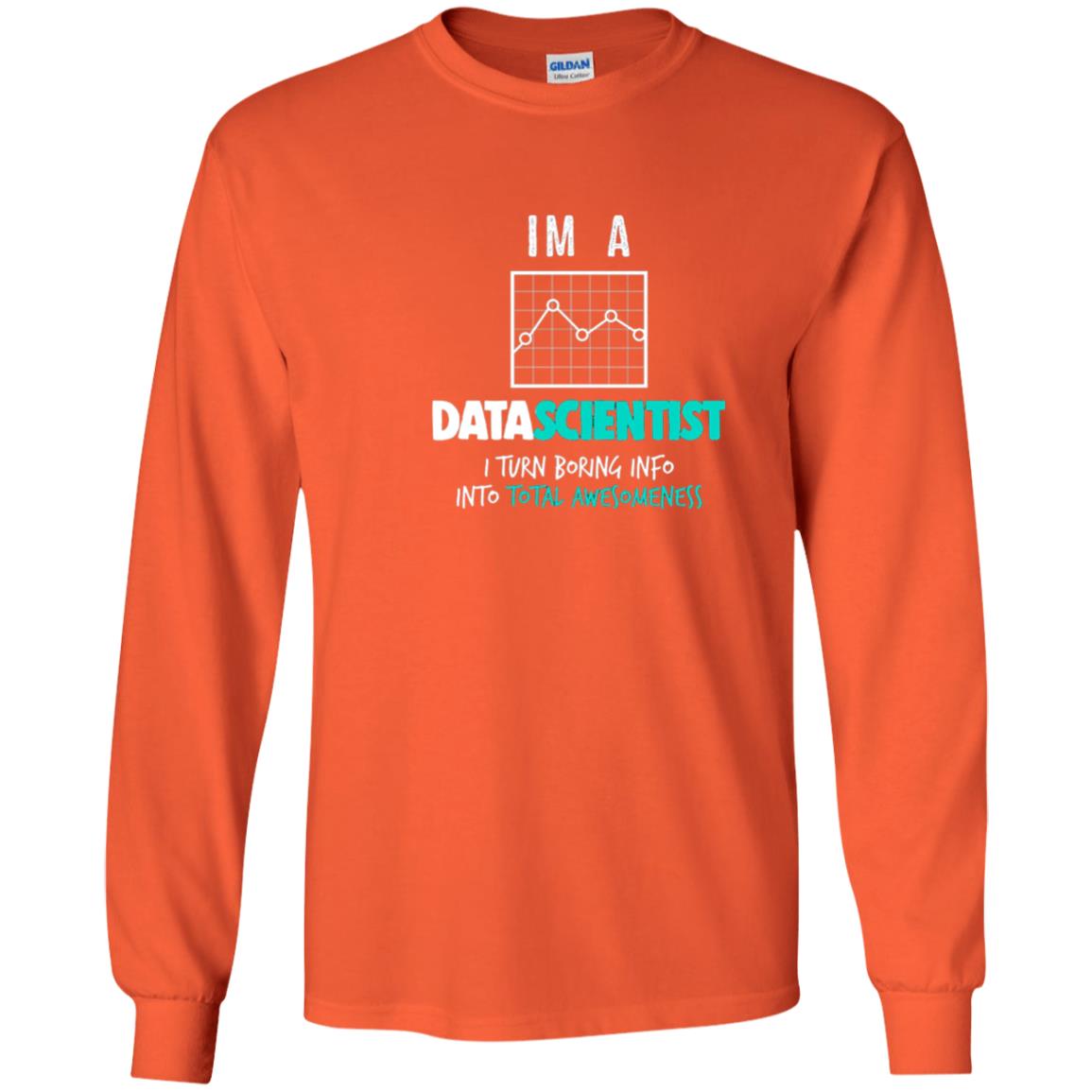 Data Scientist I Turn Boring Into Totall Awesomeness Orange