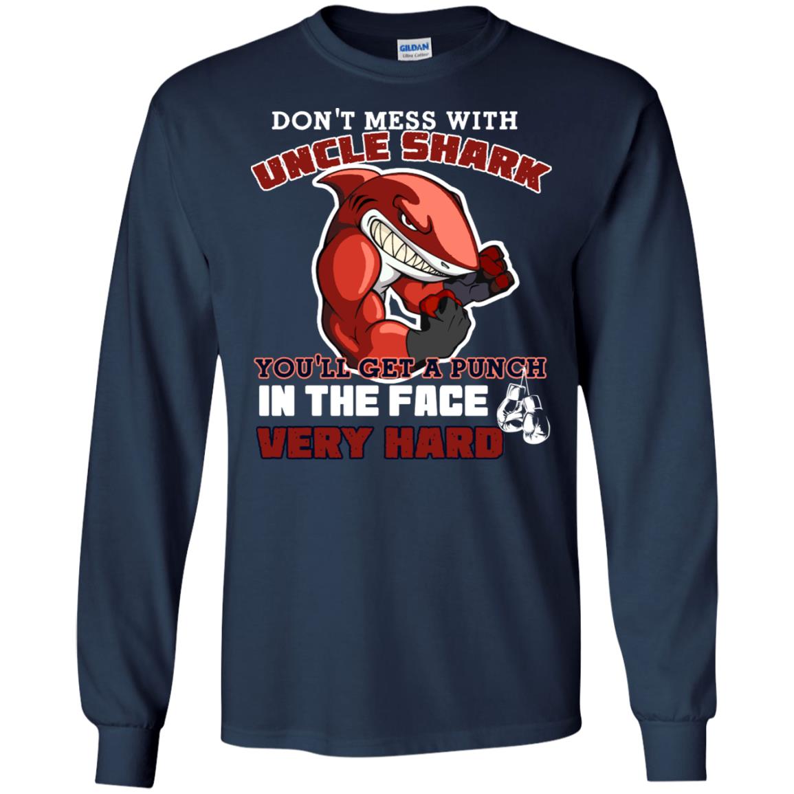 Don't Mess With Uncle Shark You'll Get A Punch In The Face Very Hard Family Shark Shirt Navy