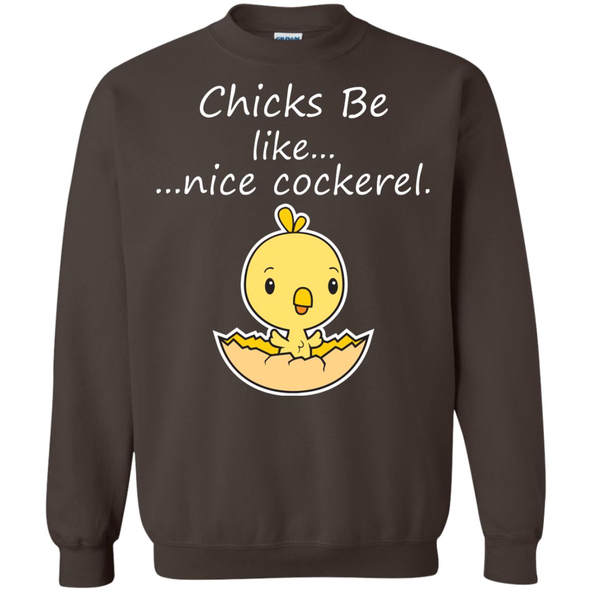 Chicks Be Like Nice Cockerel Funny Saying T-shirt For Easter Day Dark Chocolate