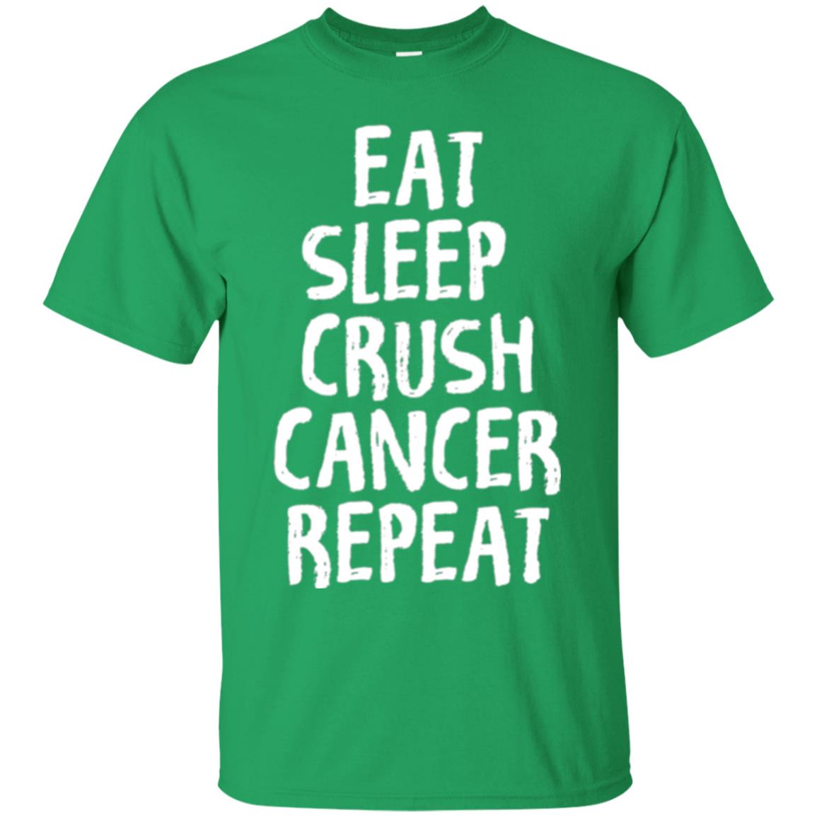 Eat Sleep Crush Cancer Repeat Fight Strength T-shirt Irish Green