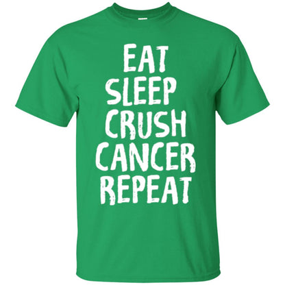 Eat Sleep Crush Cancer Repeat Fight Strength T-shirt Irish Green
