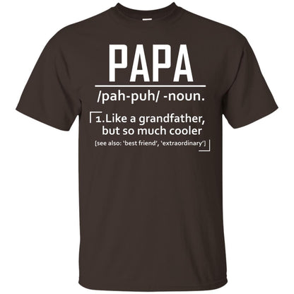 Papa Like A Grandfather But So Much Cooler Daddy Shirt Dark Chocolate