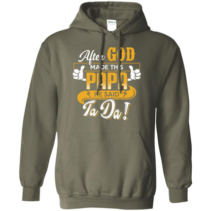 After God Made This Papa He Said Ta Da Funny Shirt For Daddy Military Green