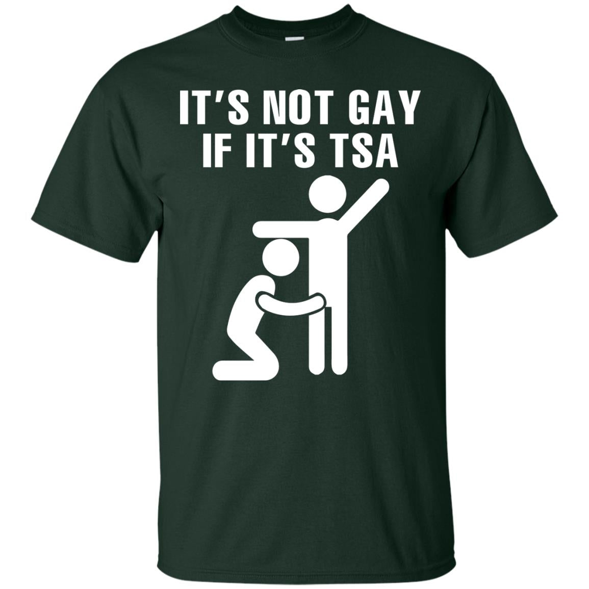 It’s Not Gay If It’s Tsa Lgbt T-shirt Forest