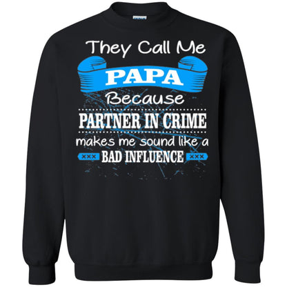 Papa T-shirt They Call Papa Because Partner In Crime Make Bad Influence Black