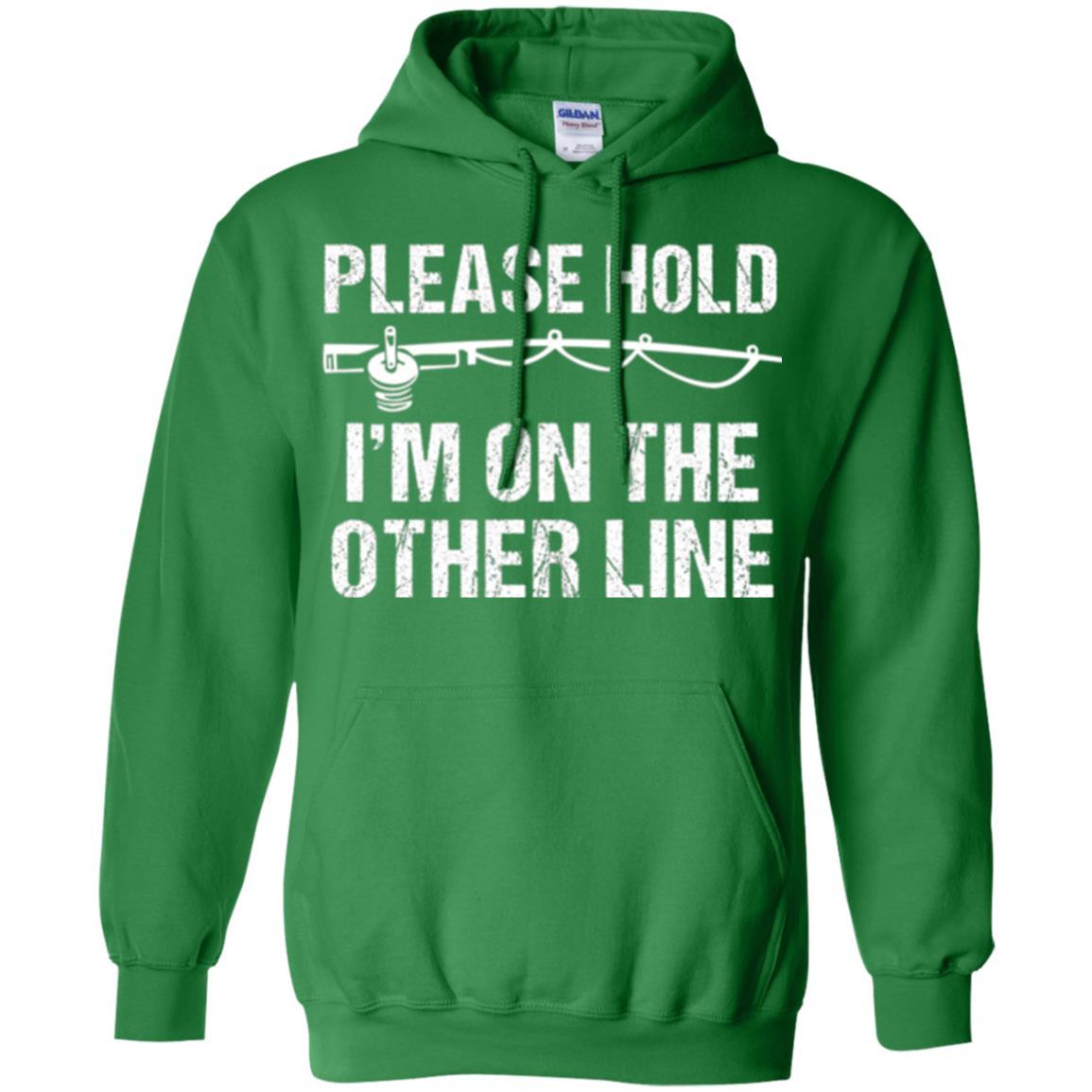 Fisherman T-shirt Please Hold I'm On The Other Line Irish Green