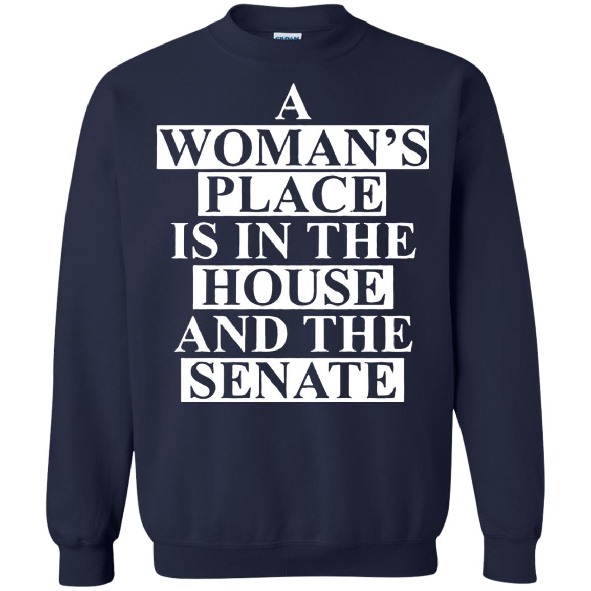 A Woman_s Place Is In The House And The Senate T-shirt Navy