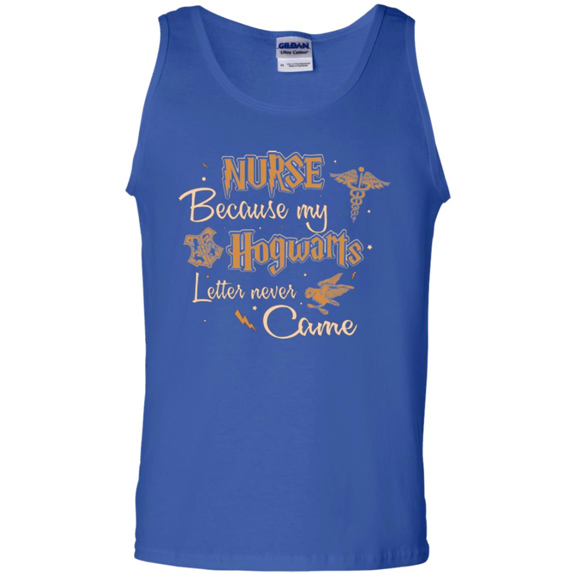 Nurse Because My Hogwarts Letter Never Came Harry Potter Fan T-shirtG220 Gildan 100% Cotton Tank Top