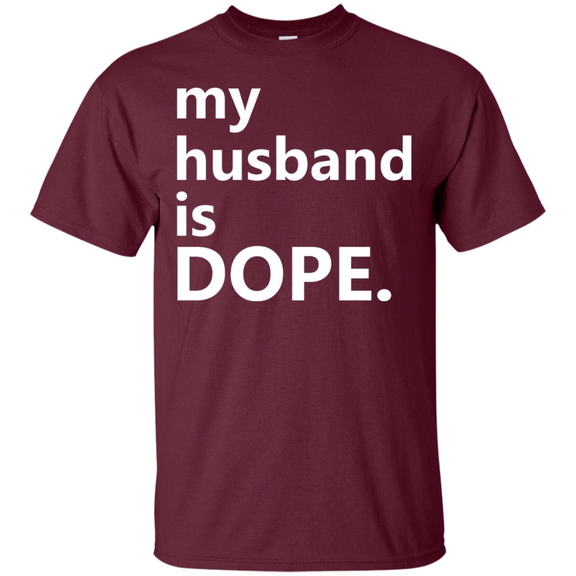 My Husband Is Dope Wife T-shirt Maroon
