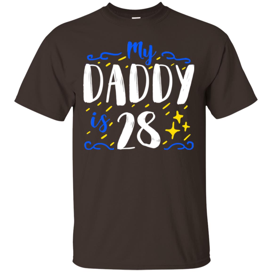 My Daddy Is 28 28th Birthday Daddy Shirt For Sons Or Daughters Dark Chocolate