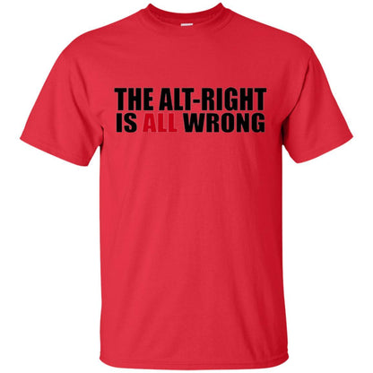 The Alt Right Is All Wrong T-shirt Red