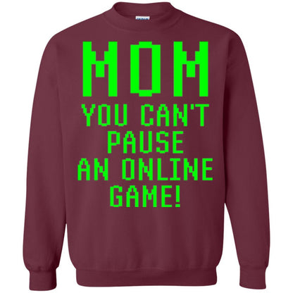 Gamer T-shirt Mom You Can't Pause An Online Game Maroon