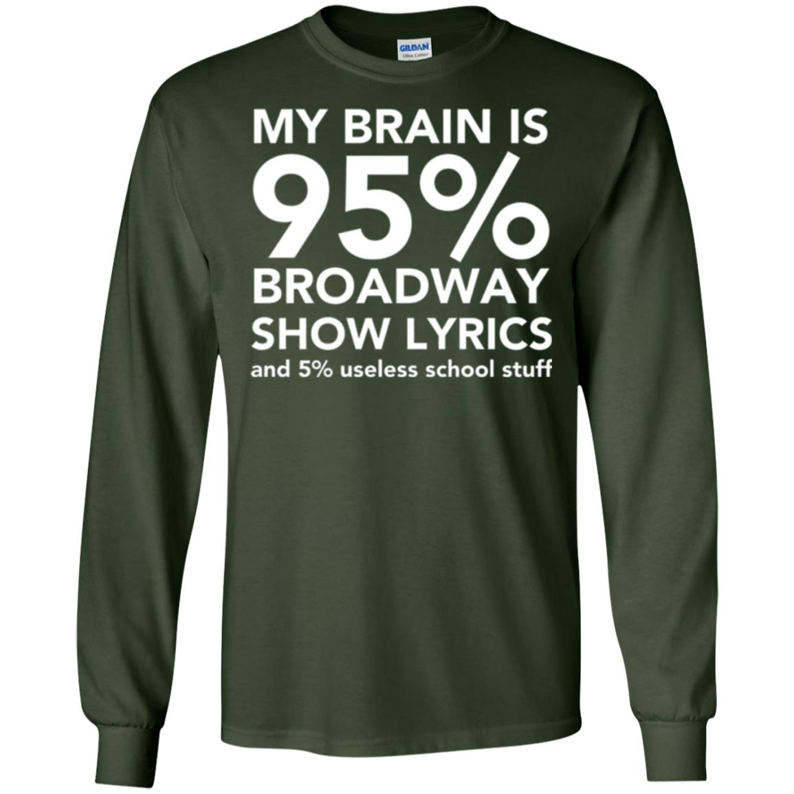 Musical T-shirt My Brain Is 95_ Broadway Show Lyrics And 5_ Useless School Stuff Forest Green