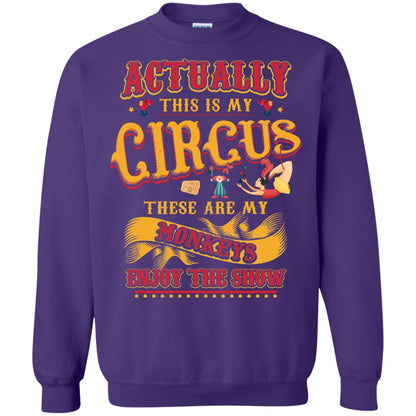 Actually This Is My Circus These Are My Monkeys Enjoy The Show Mommy Shirt Purple