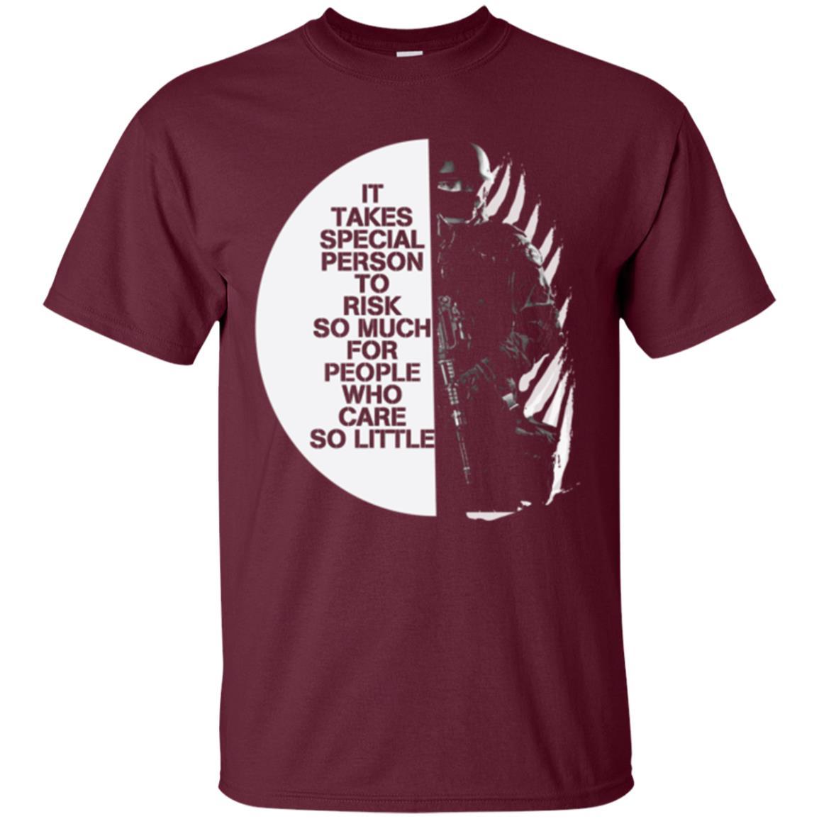 Military T-shirt It Takes Special Person To Risk So Much For People Maroon