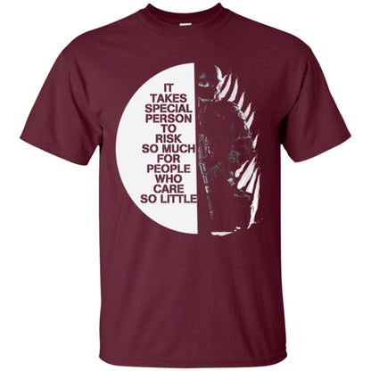 Military T-shirt It Takes Special Person To Risk So Much For People Maroon