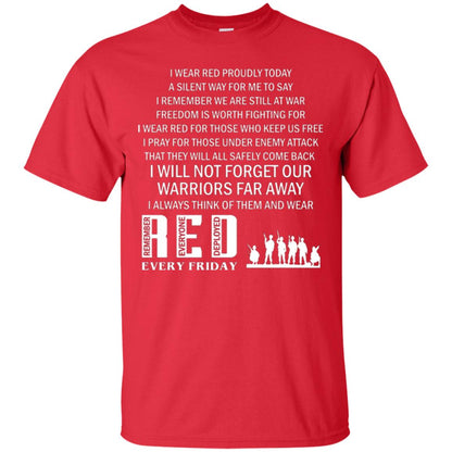Military T-shirt I Wear Red Proudly Today A Silent Way For Me To Say I Remember We Are Still At War Freedom Is Worth Fighting Red