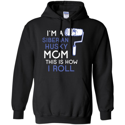 Siberian Husky Lover T-shirt I’m A Siberian Husky Mom This Is How I Roll Black