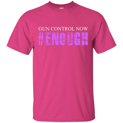 Anti Gun T-shirt Gun Control Now Enough Heliconia