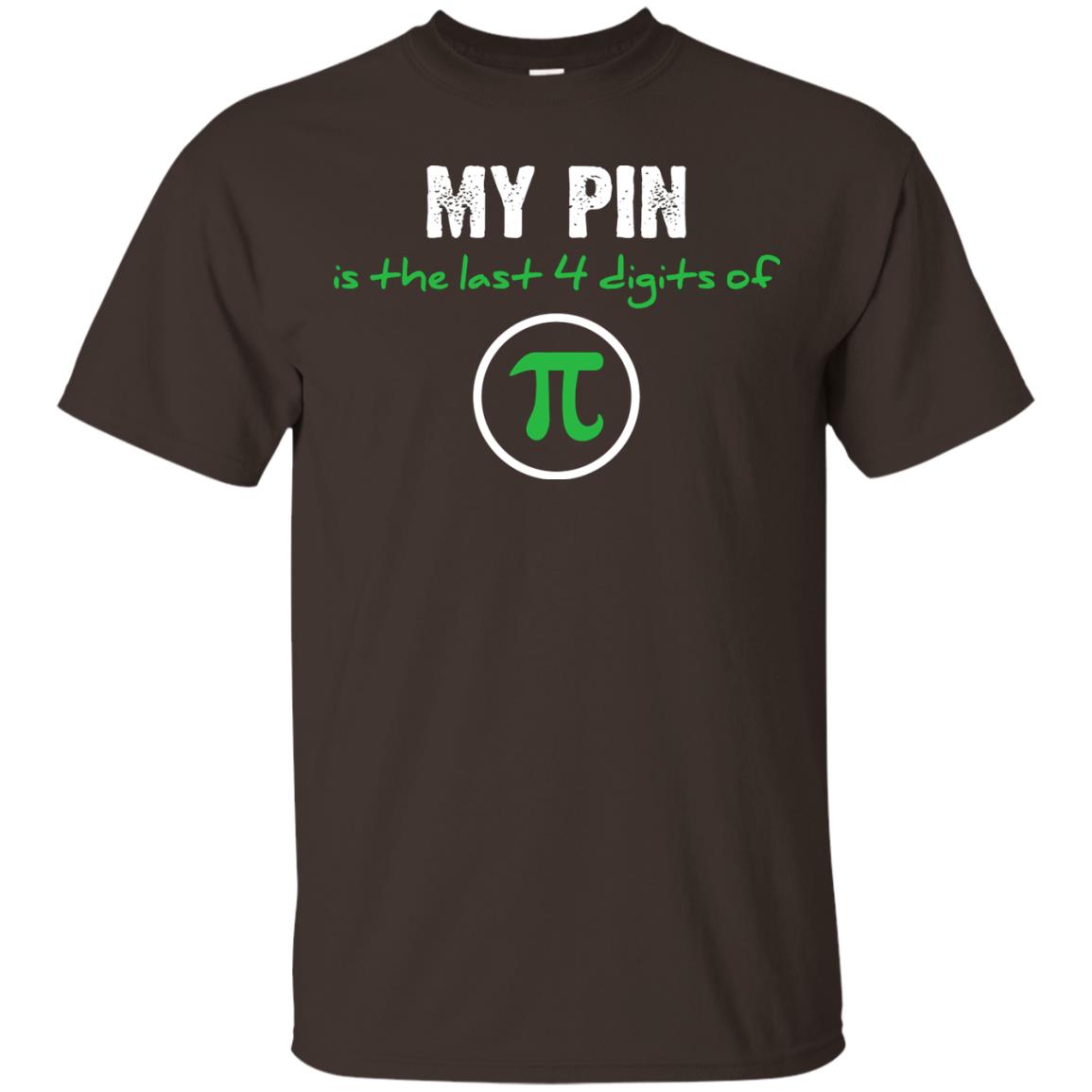 My Pin Is The Last 4 Digits Of Pi Math Shirt Dark Chocolate