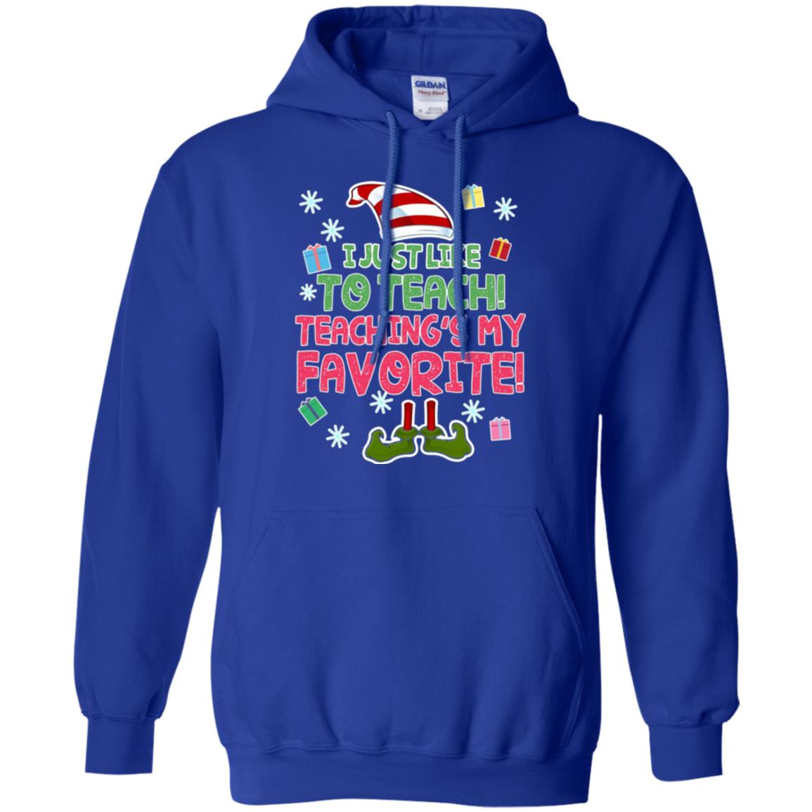 Funny Elf T-shirt I Just Like To Teach Teachings My Favorite Royal