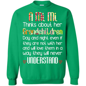 A Mi Mi Thinks About Her Grandchildren And Will Love Them In A Way They Will Never UnderstandG180 Gildan Crewneck Pullover Sweatshirt 8 oz.