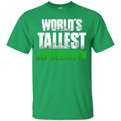 St. Patrick_s Day T-shirt World_s Tallest Leprechaun Irish Green
