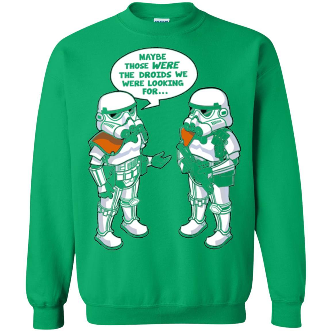 Stormtroopers T-Shirt Maybe Those Were The Droids We Were Looking For Irish Green