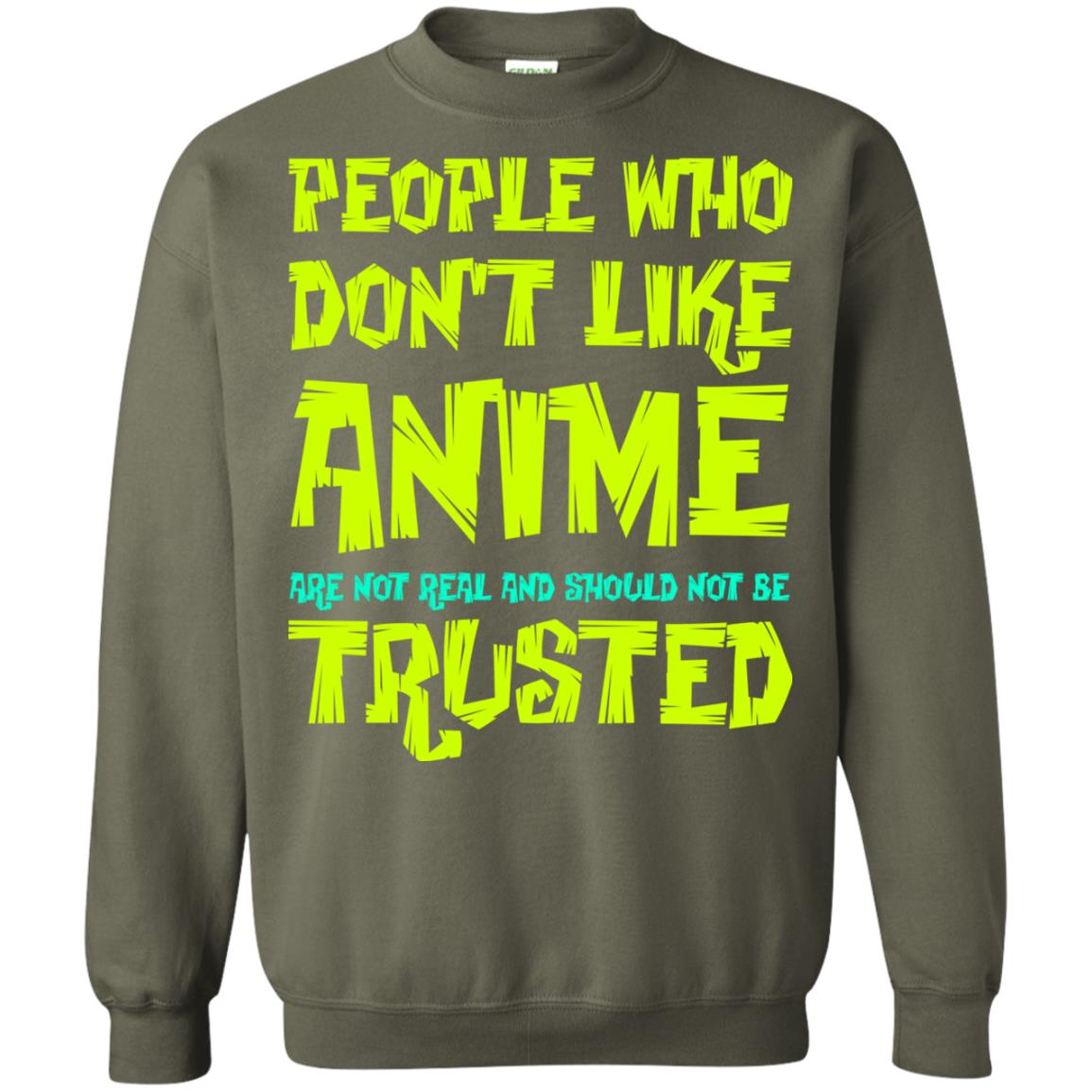 Anime Lover T-shirt People Who Don_t Like Anime Are Not Real And Should Not Be Trusted