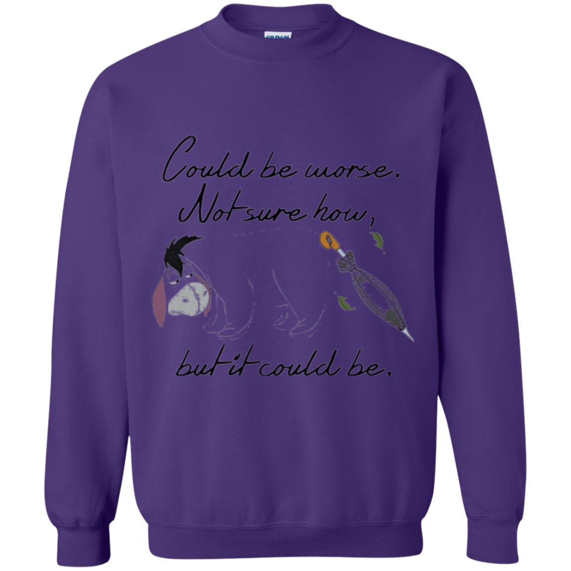 Eeyore Quote T-shirt Could Be Worse Not Sure How But It Could Be Purple