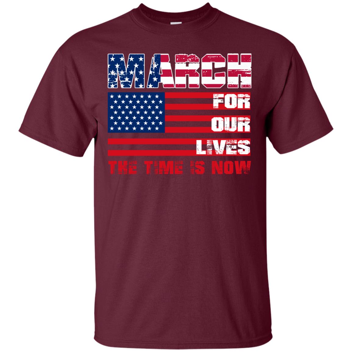 March For Our Lives The Time Is Now Gun Controls T-shirt Maroon