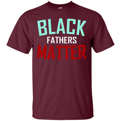 Black Fathers Matter Daddy Shirts Maroon