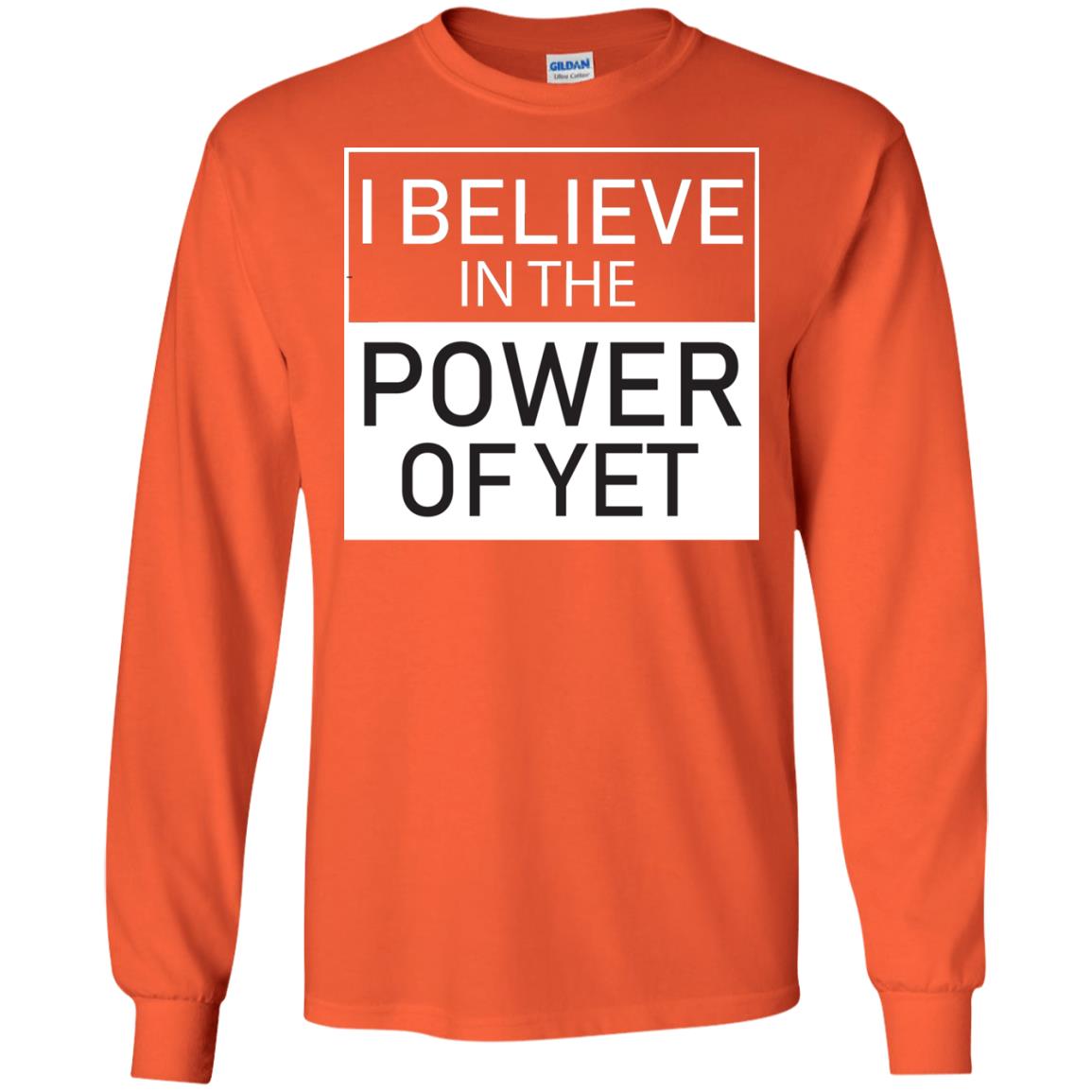 I Believe In The Power Of Yet T-shirt Orange