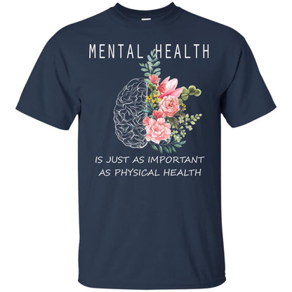 Mental Health Just As Important As Physical Health Shirt Navy