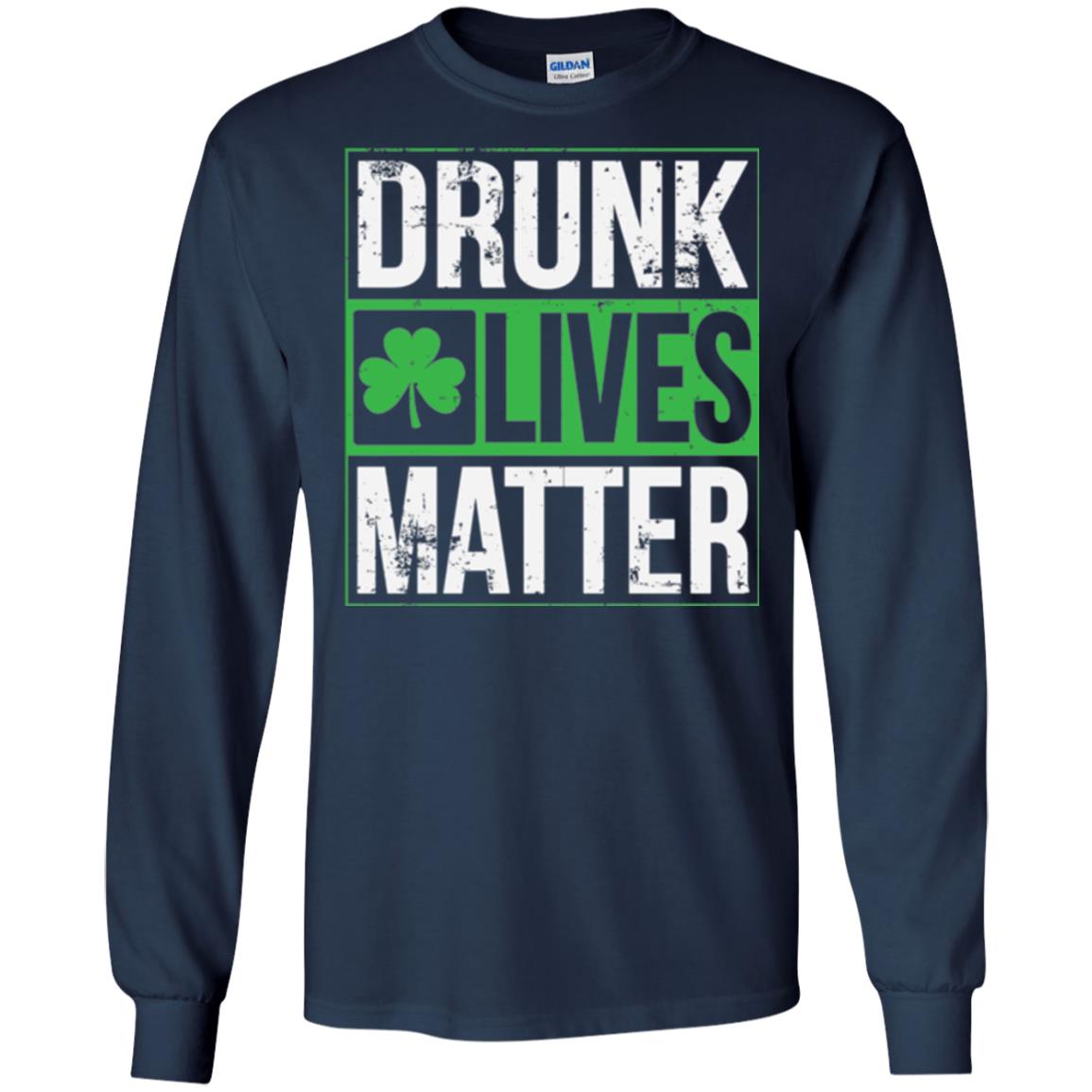 Drunk Lives Matter Saint Patrick_s Day T-shirt Navy