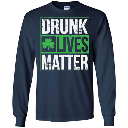 Drunk Lives Matter Saint Patrick_s Day T-shirt Navy