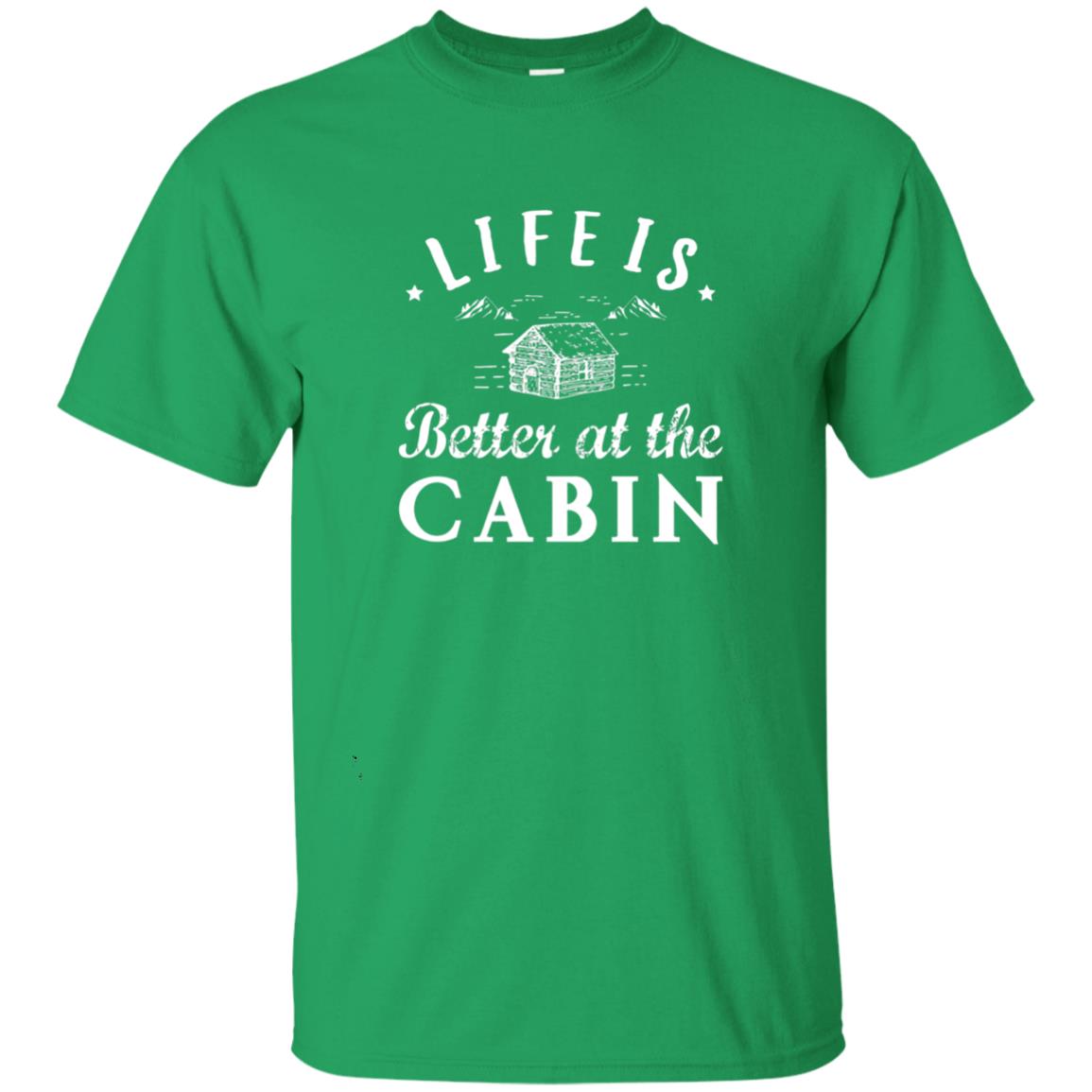 Life Is Better At The Cabin T-shirt Irish Green