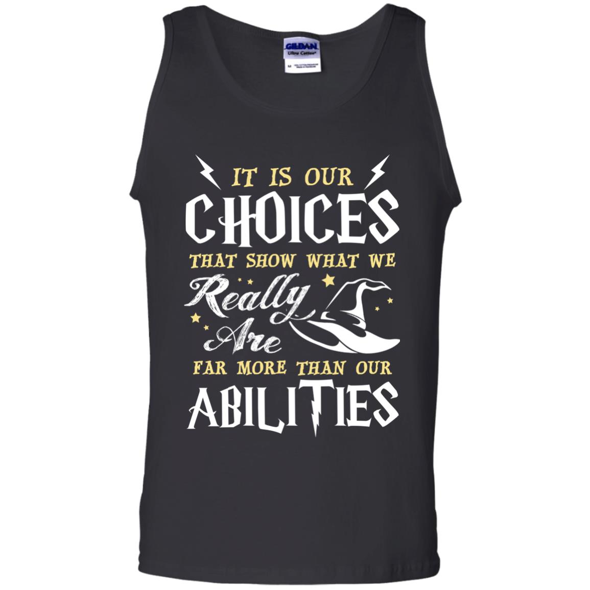 It Is Our Choices That Show What We Really Are Far More Than Our Abilities Harry Potter Fan T-shirtG220 Gildan 100% Cotton Tank Top